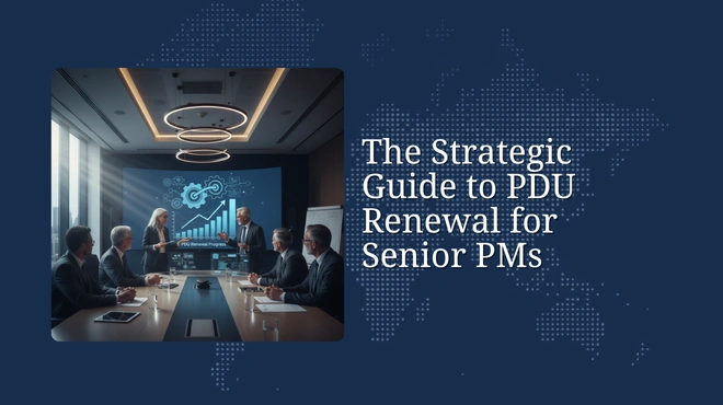 Continuing Education for Project Managers: The Strategic Guide to PDU Renewal for Senior PMs